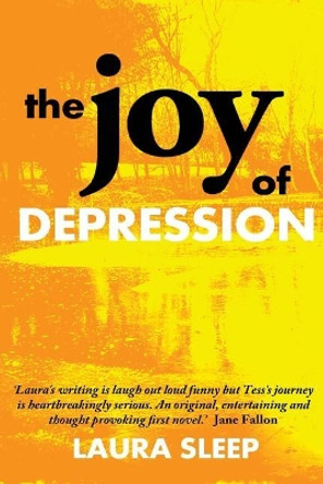 The Joy of Depression by Laura Sleep 9781511907507