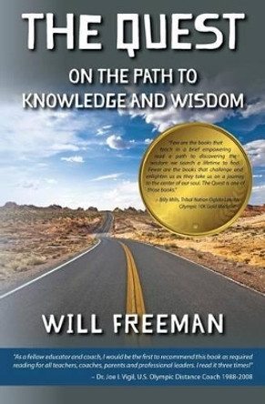 The Quest: On the Path to Knowledge and Wisdom by Will Freeman 9781495932328