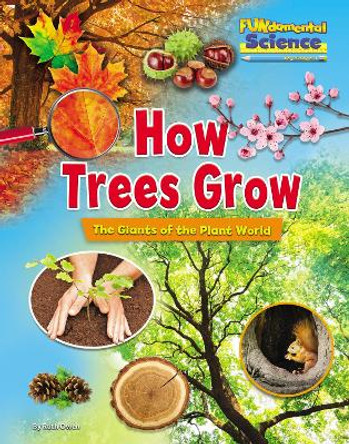 Fundamental Science Key Stage 1 How Trees Grow: The Giants of the Plant World by Ruth Owen