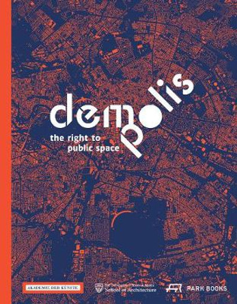 Demo:Polis - The Right to Public Space by Barbara Hoidn