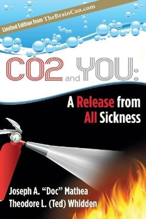 Co2 and You: A Release from All Sickness by Teddy Whidden 9781798949900