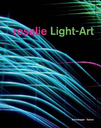 Rosalie Light-Art by Armin Kohler