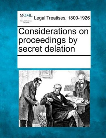 Considerations on Proceedings by Secret Delation by Multiple Contributors 9781241004477