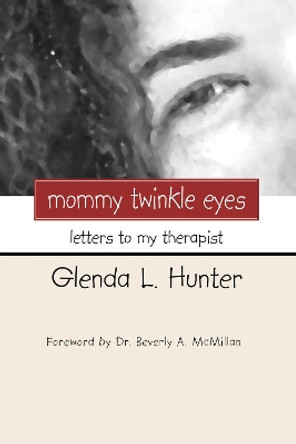 Mommy Twinkle Eyes by Glenda Hunter 9781498246552