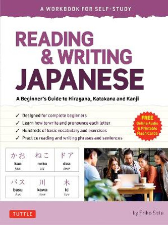 Reading & Writing Japanese: A Workbook for Self-Study: A Beginner's Guide to Hiragana, Katakana and Kanji (Free Online Audio and Downloadable Flash Cards) by Eriko Sato, Ph.D.