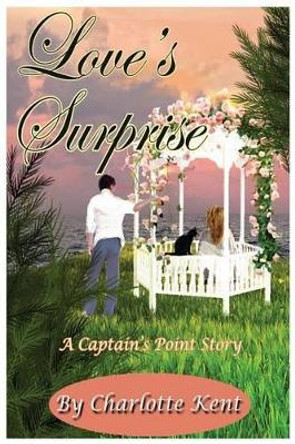 Love's Surprise by Charlotte Kent 9781940272498