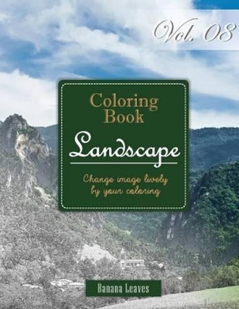 Wide Landscapes Collection: Gray Scale Photo Adult Coloring Book, Mind Relaxation Stress Relief Coloring Book Vol8: Series of Coloring Book for Adults and Grown Up, 8.5 X 11 (21.59 X 27.94 CM) by Banana Leaves 9781540475008