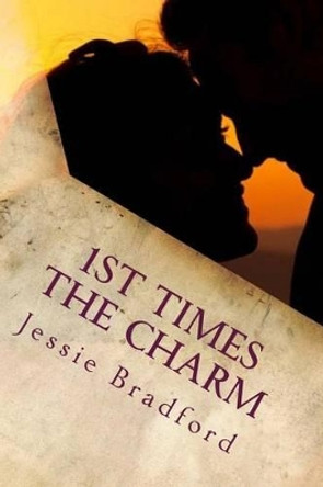 1st times the charm by Jessie Bradford 9781484165591