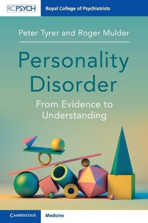 Personality Disorder: From Evidence to Understanding by Peter Tyrer