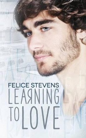 Learning to Love by Felice Stevens 9781533051165