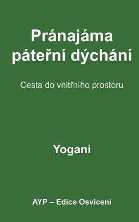 Spinal Breathing Pranayama - Journey to Inner Space (Czech Translation) by Yogani 9781494234614