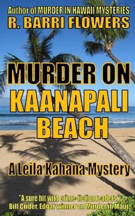 Murder on Kaanapali Beach (A Leila Kahana Mystery) by R Barri Flowers 9781519458421