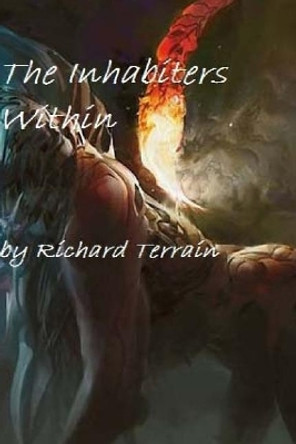 The Inhabiters Within by Richard Terrain 9781533535146