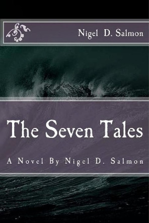 The Seven Tales by Nigel Salmon 9781507750971