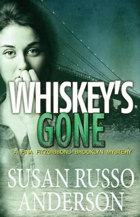 Whiskey's Gone by Susan Russo Anderson 9781507813911