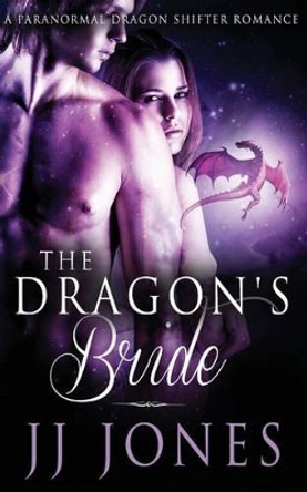 The Dragon's Bride by Jj Jones 9781534851559