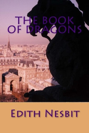 The Book of Dragons by Edith Nesbit 9781539526858