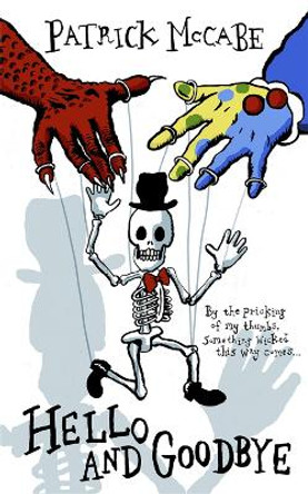 Hello and Goodbye: Hello Mr Bones / Goodbye Mr Rat by Patrick McCabe