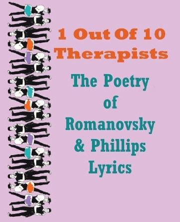 1 Out Of 10 Therapists: The Poetry of Romanovsky & Phillips Lyrics by Paul Phillips 9781469984186