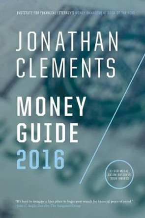 Jonathan Clements Money Guide 2016 by Jonathan Clements 9781515272267