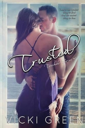 Trusted (Touched Series #3) by Vicki Green 9781500351199