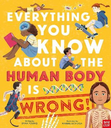 Everything You Know About the Human Body is Wrong! by Emma Young 9781805130598