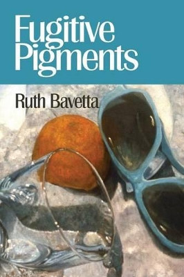Fugitive Pigments by Diane Kistner 9781938853319