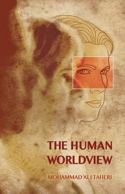 Human Worldview by Mohammad Ali Taheri 9781939507112