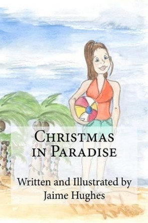 Christmas in Paradise by Jaime Nicole Hughes 9781939535009