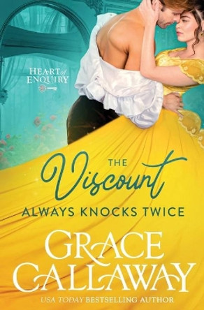 The Viscount Always Knocks Twice by Grace Callaway 9781939537232