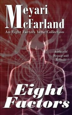 Eight Factors: An Eight Factors Verse Collection by Meyari McFarland 9781939906465