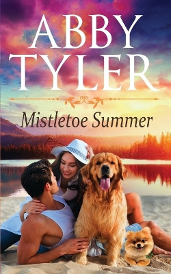 MIstletoe Summer: An Applebottom Small Town Dog Lovers Romance by Abby Tyler 9781938150890