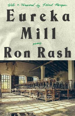 Eureka Mill by Ron Rash 9781938235443