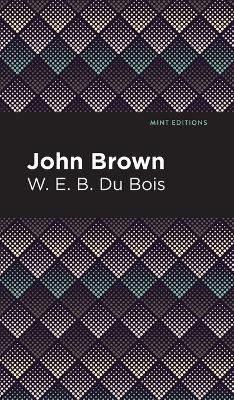 John Brown by W E Du Bois 9781513219455