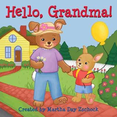 Hello, Grandma! by Martha Zschock 9781938700767