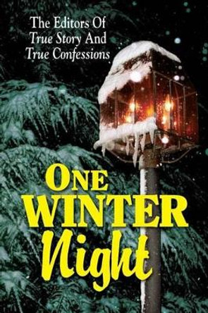 One Winter Night by Editors of True Story and True Confessio 9781938877872