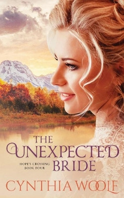The Unexpected Bride by Cynthia Woolf 9781938887833