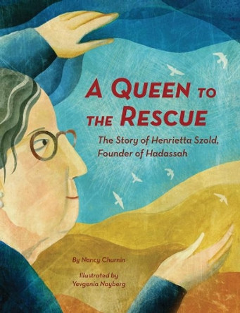 A Queen to the Rescue by Nancy Churnin 9781939547958