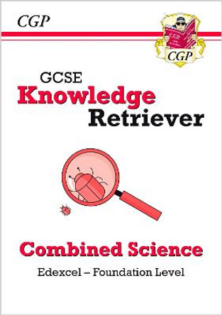 New GCSE Combined Science Edexcel Knowledge Retriever - Foundation by CGP Books