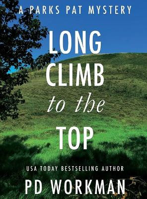 Long Climb to the Top: A quick-read police procedural set in picturesque Canada by P D Workman 9781774680681