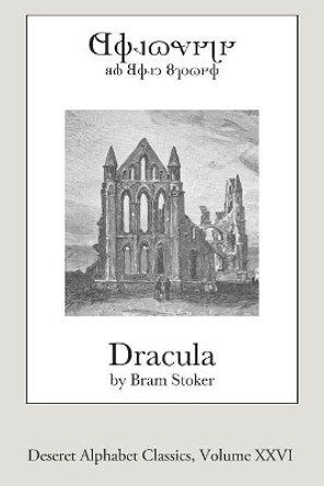 Dracula (Deseret Alphabet Edition) by Bram Stoker 9781502539717