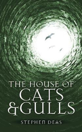 The House of Cats and Gulls by Stephen Deas