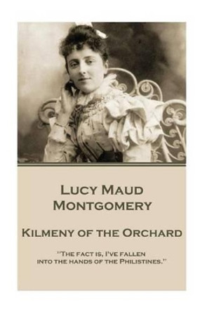 Lucy Maud Montgomery - Kilmeny of the Orchard by Lucy Maud Montgomery 9781785437809