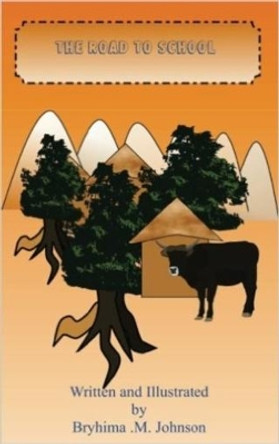 The Road to School by Bryhima M Johnson 9781537123011