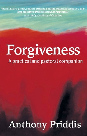 Forgiveness: A practical and pastoral companion by Anthony Priddis 9781786221384