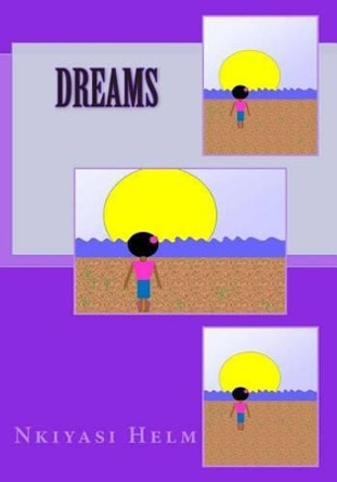 Dreams by Nkiyasi L Helm 9781489558640