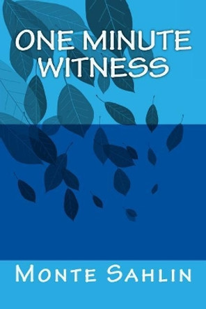 One Minute Witness by Monte Sahlin 9781537723259