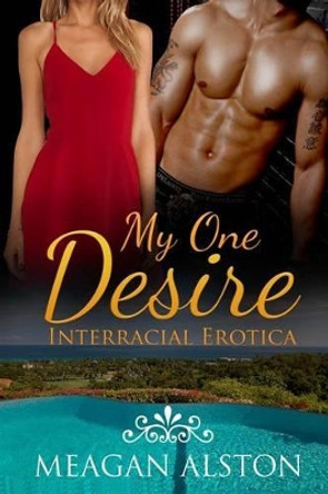 My One Desire by Meagan Alston 9781517074586