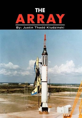 The Array by Justin Thadd Kludzinski 9781456898410