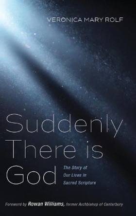 Suddenly There is God by Veronica Mary Rolf 9781532674501